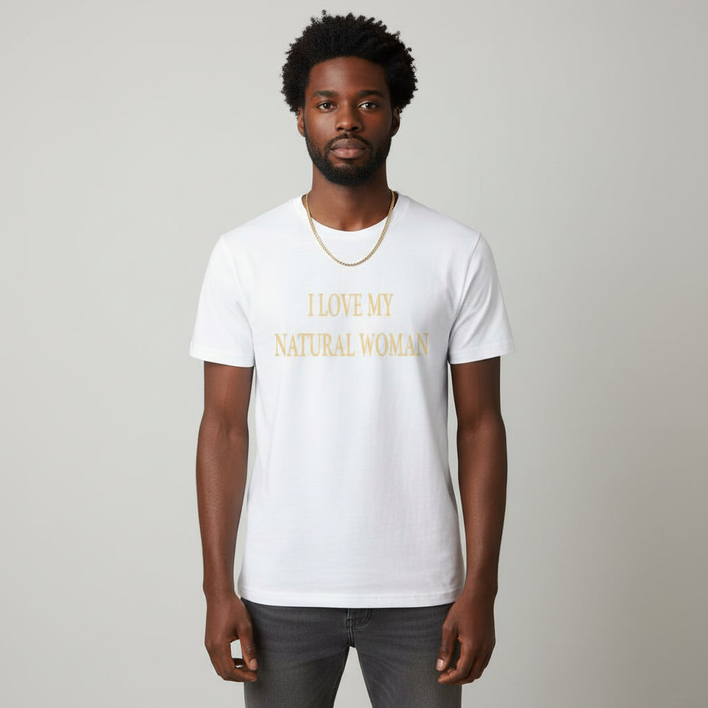 Men's white combed cotton t-shirt with "I Love My Natural Woman" in gold metallic print.