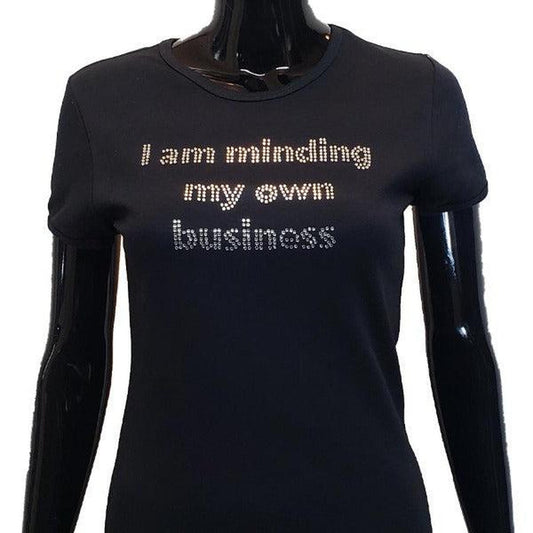 I am minding my own business Black T shirt- Sanjules